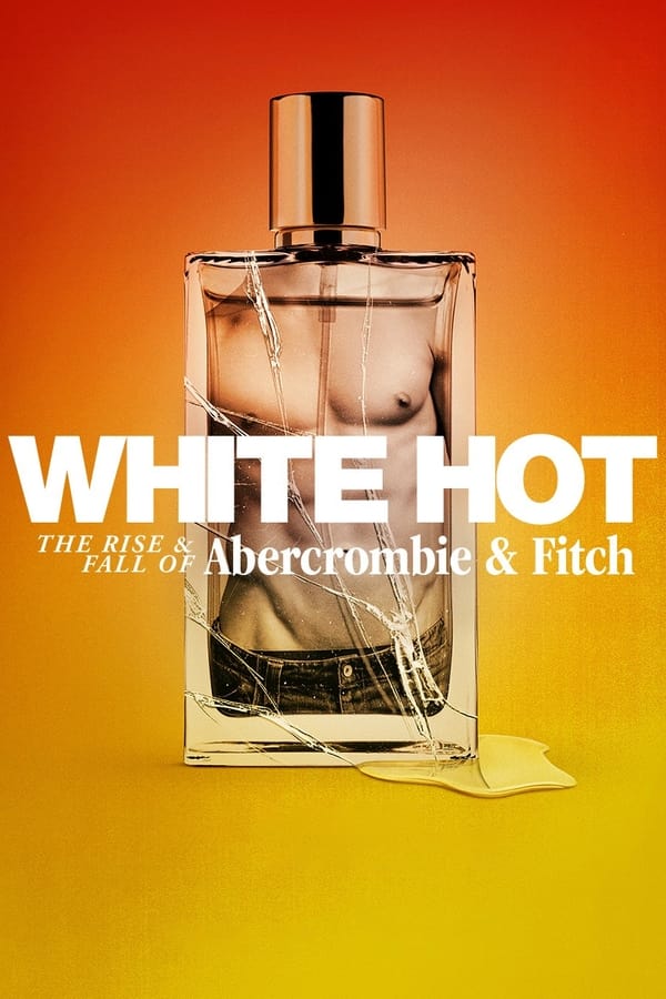 Poster filma ili serije White Hot: The Rise & Fall of Abercrombie & Fitch (2022)
