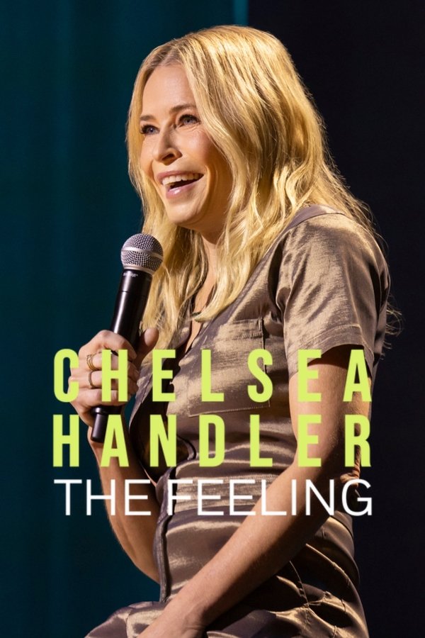 Poster filma ili serije Chelsea Handler: The Feeling (2025)