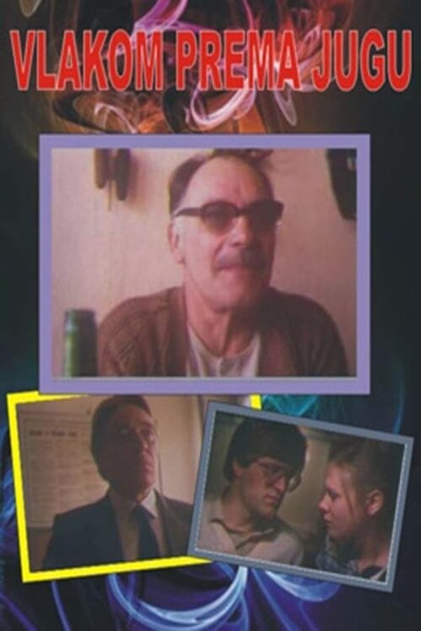 Poster filma ili serije Vlakom prema jugu (1981)