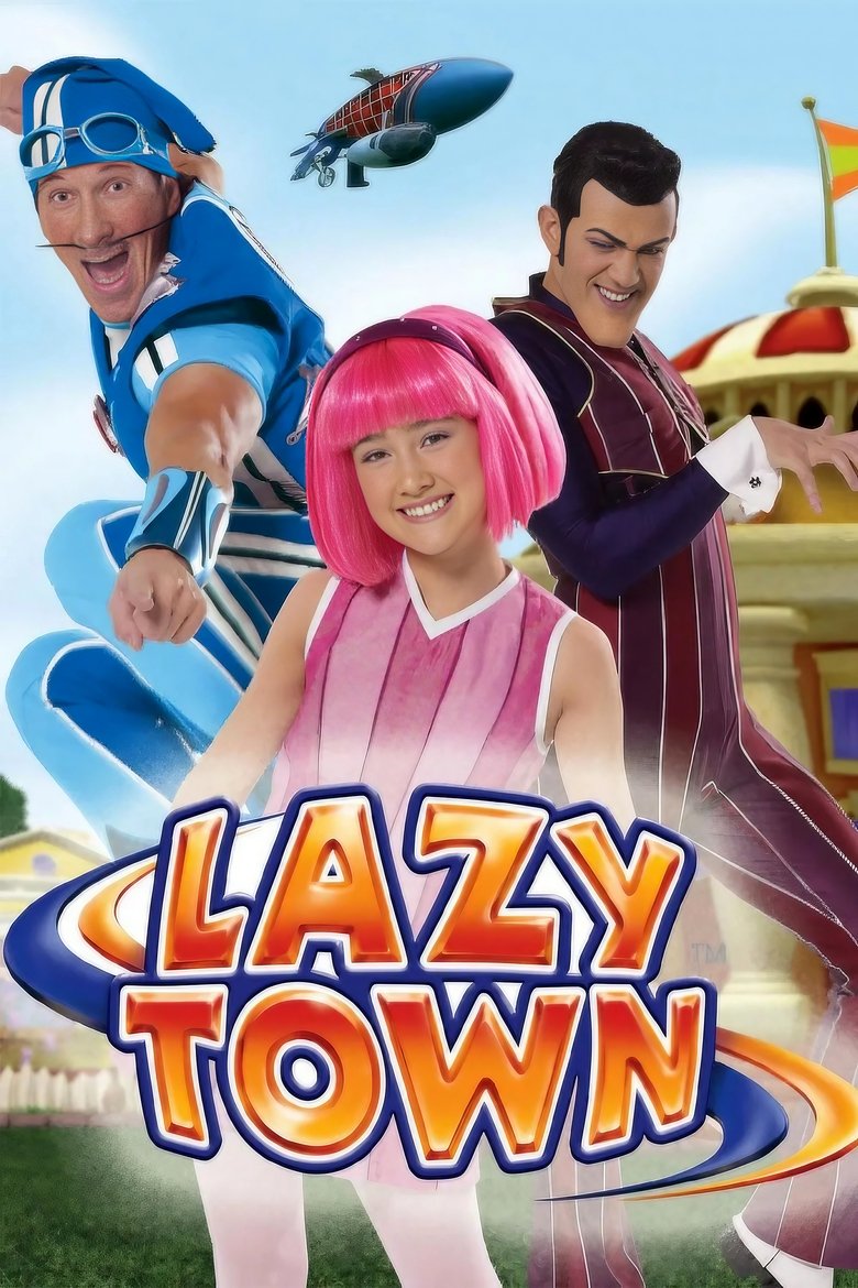 Poster serije Lijeni Grad / LazyTown (2004)